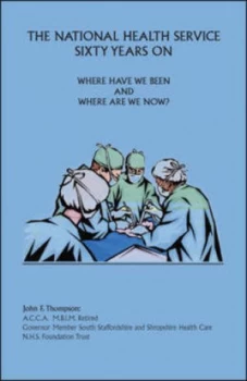 Image of National Health Service Sixty Years on by John F Thompson Book
