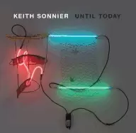 Image of keith sonnier until today