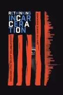 Image of rethinking incarceration advocating for justice that restores
