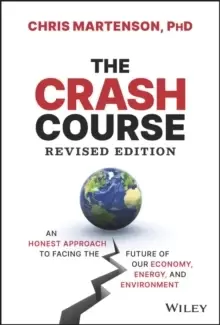 Image of The Crash Course - An Honest Approach to Facing the Future of Our Economy, Energy, and Environment , Revised Edition