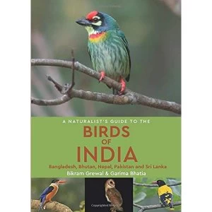 Image of The Naturalist's Guide to the Birds of India: Including Pakistan, Nepal and Bhutan by Bikram Grewal (Paperback, 2014)