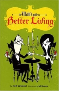 Image of A Villains Guide to Better Living by Neil Zawacki Book