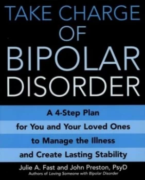 Image of Take Charge of Bipolar Disorder by Julie A. Fast Paperback