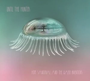 image of Until the Hunter by Hope Sandoval and The Warm Inventions CD Album