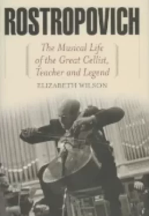 Image of rostropovich the musical life of the great cellist teacher and legend