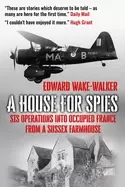 Image of house for spies sis operations into occupied france from a sussex farmhouse