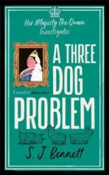 Image of A Three Dog Problem : The Queen investigates a murder at Buckingham Palace
