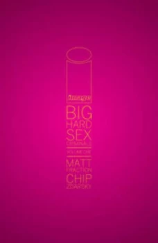 Image of Big Hard Sex Criminals. Volume One by Matt Fraction Hardback
