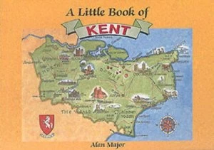 Image of Little Book of Kent by Alan Major Paperback
