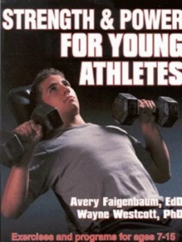 Image of Strength and Power for Young Athletes by Avery D Faigenbaum and Wayne L Westcott Paperback
