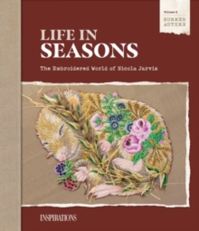 Image of Life in Seasons Summer/Autumn (Volume Two) : The Embroidered World of Nicola Jarvis Hardback
