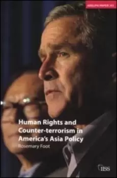 Image of Human rights and counter-terrorism in Americas Asia policy by Rosemary Foot
