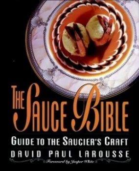 Image of The Sauce Bible by David P Larousse Hardback