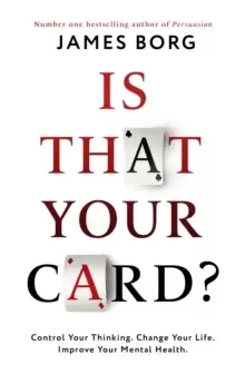 Image of Is That Your Card? Control Your Thinking. Change Your Life. Improve Your Mental Health.
