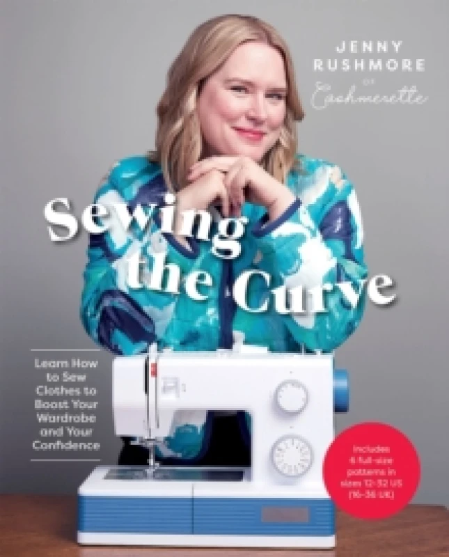 Image of Sewing the Curve : Learn How to Sew Clothes to Boost Your Wardrobe and Your Confidence Hardback