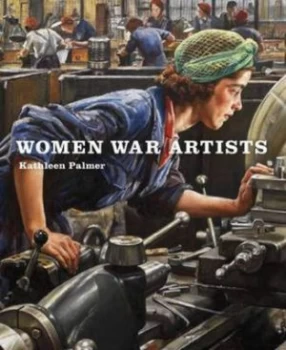 Image of Women War Artists by Kathleen Palmer Paperback