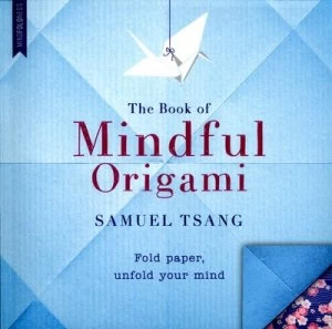 Image of The Book of Mindful Origami by Samuel Tsang Paperback