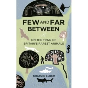 Image of Few and Far Between: On the Trail of Britains Rarest Animals by Charlie Elder (Paperback, 2016)