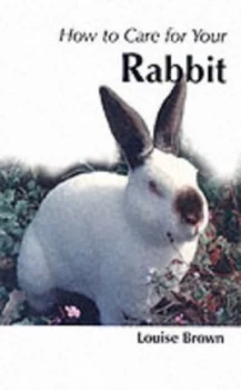 Image of How to Care for Your Rabbit by Louise Brown Paperback