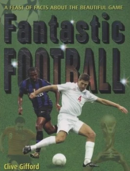 Image of Fantastic Football by Clive Gifford Book
