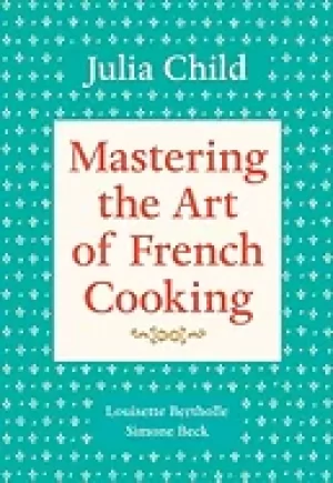 Image of mastering the art of french cooking volume 1 a cookbook
