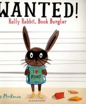 Image of Wanted Ralfy Rabbit Book Burglar by Emily Mackenzie Paperback