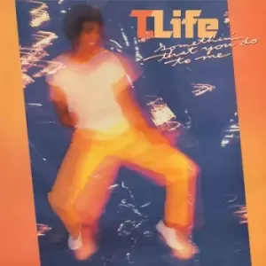 Image of Somethin That You Do to Me by T. Life CD Album