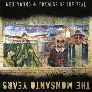 image of The Monsanto Years by Neil Young and Promise of the Real CD Album