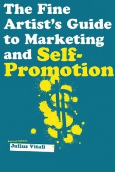 Image of The Fine Artists Guide to Marketing and Self-Promotion by Julius Vitali Paperback