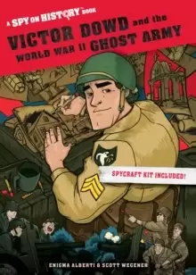 Image of Victor Dowd and the World War II Ghost Army : A Spy on History Book