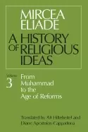 Image of history of religious ideas vol 3 from muhammad to the age of reforms