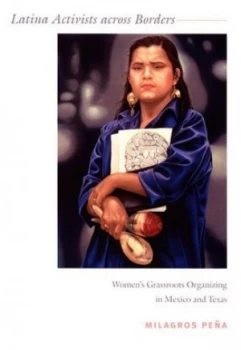 Image of Latina Activists across Borders by Milagros Pea Paperback