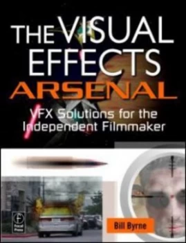 Image of The Visual Effects Arsenal by Bill Byrne Paperback