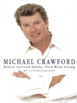 Image of Parcel Arrived Safely Tied with String by Michael Crawford Hardback