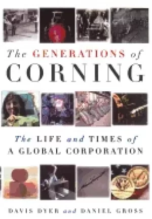 Image of generations of corning the life and times of a global corporation