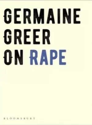 Image of On rape by Germaine Greer