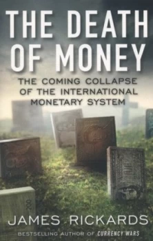 Image of The Death of Money by James Rickards Paperback