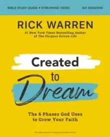 Image of Created to Dream Bible Study Guide plus Streaming Video : The 6 Phases God Uses to Grow Your Faith