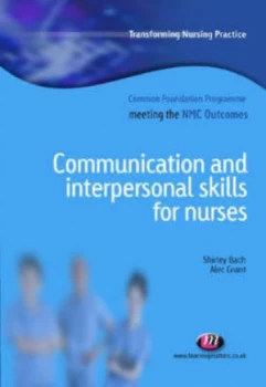 Image of Communication and Interpersonal Skills for Nurses by Alec Grant Book