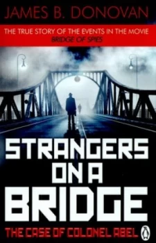 Image of Strangers on a Bridge by James B. Donovan Book