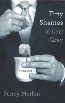 Image of Fifty Shames of Earl Grey by Fanny Merkin Paperback