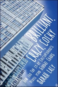 Image of Brilliant Crazy Cocky by Sarah Lacy Hardback