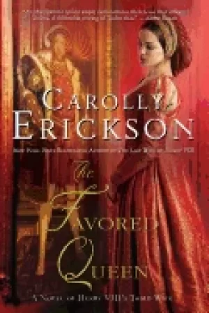 Image of favored queen a novel of henry viiis third wife