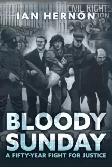 Image of Bloody Sunday : A Fifty-Year Fight for Justice