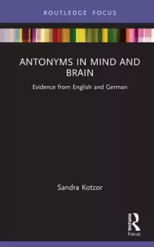 Image of Antonyms in Mind and BrainEvidence from English and German