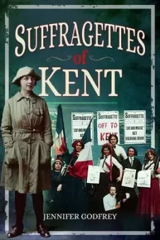 Image of Suffragettes of Kent by Jennifer Godfrey