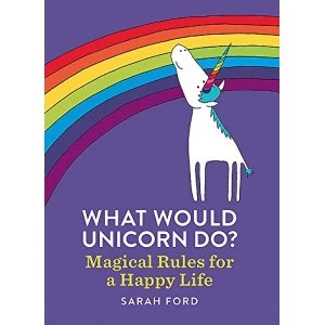 Image of What Would Unicorn Do? Paperback / softback 2018