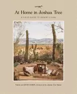 Image of at home in joshua tree a field guide to desert living