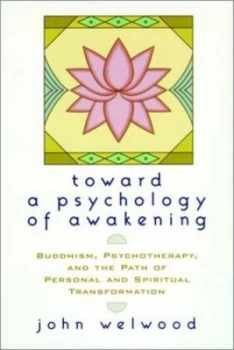 Image of Toward a Psychology of Awakening by John Welwood Paperback