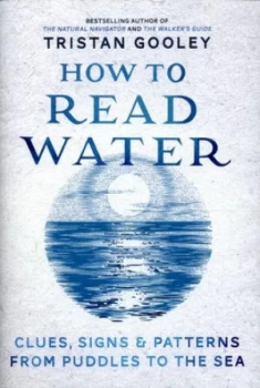 Image of How to Read Water by Tristan Gooley Hardback